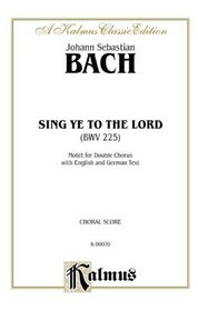 Sing Ye to the Lord (Singet dem Herrn) (Kalmus Edition) (German Edition)