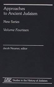 Approaches to Ancient Judaism: New Series, Volume 14 (Approaches to Ancient Judaism)