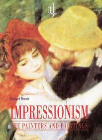 Impressionism: The Painters and the Paintings