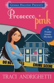 Prosecco Pink (Franki Amato) (Volume 2)