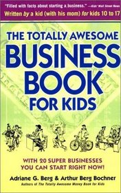The Totally Awesome Business Book for Kids, Second Edition