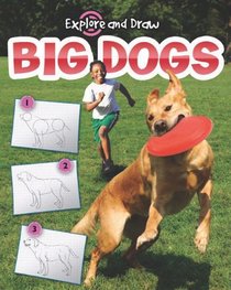 Big Dogs (Explore & Draw)