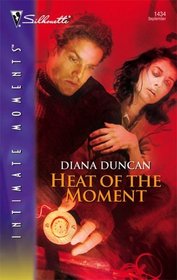 Heat of the Moment (Forever in a Day, Bk 3) (Silhouette Intimate Moments, No 1434)