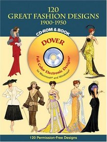 120 Great Fashion Designs, 1900-1950, CD-ROM and Book (Dover Pictorial Archives)
