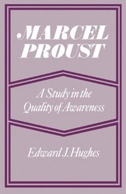 Marcel Proust: A Study in the Quality of Awareness