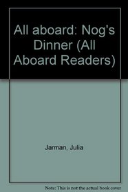 All aboard: Nog's Dinner (All Aboard Readers)
