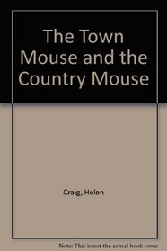 THE TOWN MOUSE AND THE COUNTRY MOUSE