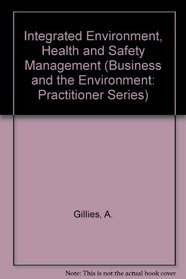 Integrated Environment, Health  Safety Management (Business and the Environment Practitioner Series)