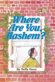 Where Are You, Hashem? (Artscroll Middos Book)