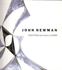 John Newman: Sculpture and works on paper