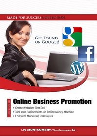 Online Business Promotion: eCommerce Techniques for Success from SEO to Social Media Marketing (Made for Success Collection)