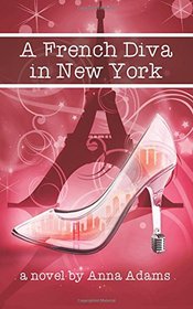 A French Diva in New York (The French Girl Series) (Volume 4)