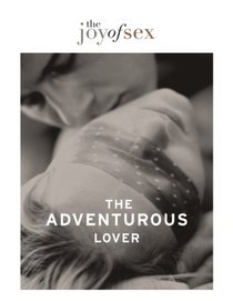 The Joy of Sex - The Adventurous Lover
