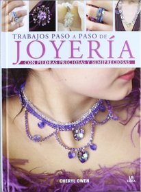 Trabajos paso a paso de joyeria / Precious Jewellery: Con piedras preciosas y semipreciosas / With Precious Stones (Spanish Edition)