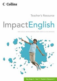 Impact English: Teacher's Resource v.3: Year 7 (Vol 3)