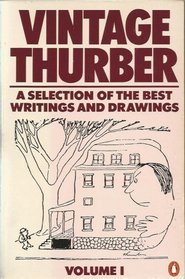 Vintage Thurber: A Selection of the Best Writings and Drawings of James Thurber: v. 1
