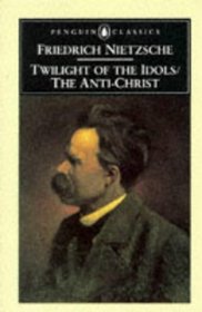 The Twilight of the Idols / The Anti-Christ
