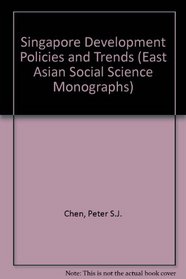 Singapore: Development Policies and Trends (East Asian Social Science Monographs)