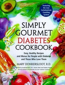 The Simply Gourmet Diabetes Cookbook : Easy, Healthy Recipes and Menus for People with Diabetes and Those Who Love Them