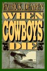 When Cowboys Die (G K Hall Large Print Book Series (Cloth))
