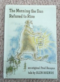 The Morning the Sun Refused to Rise: An Original Paul Bunyan Tale
