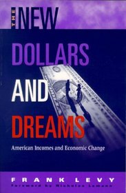 The New Dollars and Dreams: American Incomes and Economic Change