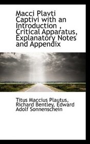 Macci Plavti Captivi with an Introduction , Critical Apparatus, Explanatory Notes and Appendix