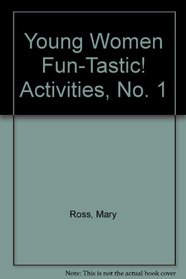 Young Women Fun-Tastic! Activities, No. 1