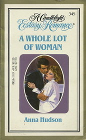 A Whole Lot of Woman (Candlelight Ecstasy Romance, No 345)