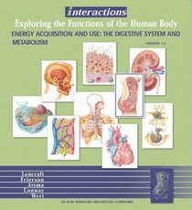 Interactions: Exploring the Functions of the Human Body , Energy Acquisition and Use: The Digestive System and Metabolism (v. 6)