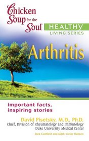 Chicken Soup for the Soul Healthy Living Series: Arthritis (Chicken Soup for the Soul)