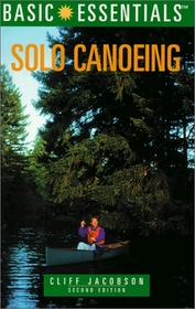Basic Essentials Solo Canoeing, 2nd (Basic Essentials Series)