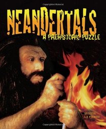 Neandertals: A Prehistoric Puzzle (Discovery!)