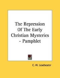 The Repression Of The Early Christian Mysteries - Pamphlet