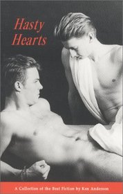 Hasty Hearts: A Collection of the Best Fiction by Ken Anderson