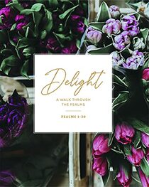 Delight: Psalms 1-30