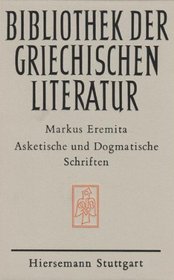 Asketische und dogmatische Schriften (Bibliothek der griechischen Literatur) (German Edition)