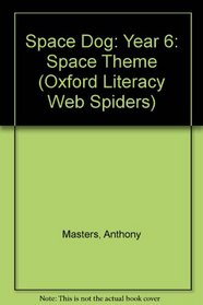 Oxford Literacy Web Spiders: Space Dog Year 6