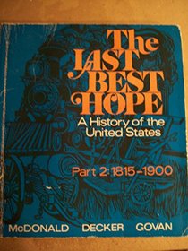 Last Best Hope: History of the United States: Volume II: Since 1865