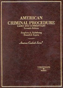 American Criminal Procedure: Cases and Commentary (American Casebook Series) (American Casebook Series)