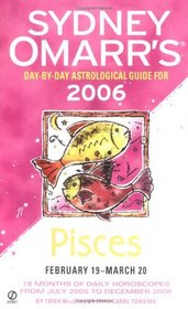Sydney Omarr's Day-By-Day Astrological Guide 2006: Pisces (Sydney Omarr's Day By Day Astrological Guide for Pisces)