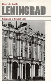 Leningrad: Shaping a Soviet City (Lane Studies in Regional Government)