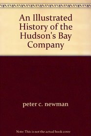 An Illustrated History of the Hudson's Bay Company