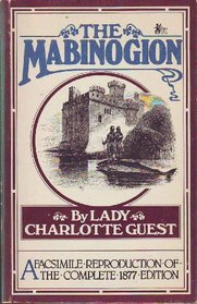 The Mabinogion: A Facsimile Reproduction of the Complete 1877 Edition