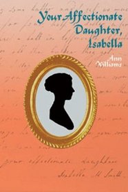 Your Affectionate Daughter, Isabella