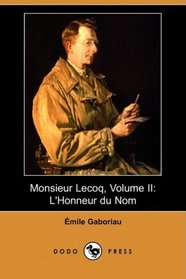Monsieur Lecoq, Volume II: L'Honneur du Nom (Dodo Press) (French Edition)
