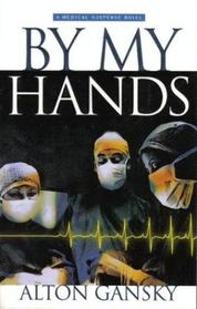 By My Hands (Medical Suspense Series, Bk 1)