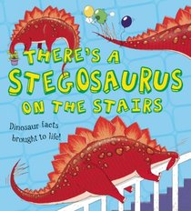 There's a Stegosaurus on the Stairs (What if a Dinosaur...)