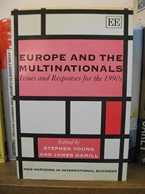 Europe and the Multinationals: Issues and Responses for the 1990s (New Horizons in International Business)