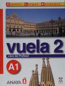 Vuela 2 Libro del Profesor A1 (Spanish Edition)